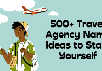 500+ Travel Agency Name Ideas to Start Yourself