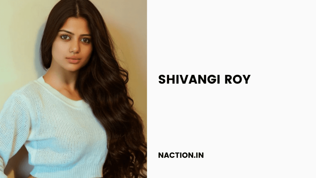 Shivangi Roy Wiki
