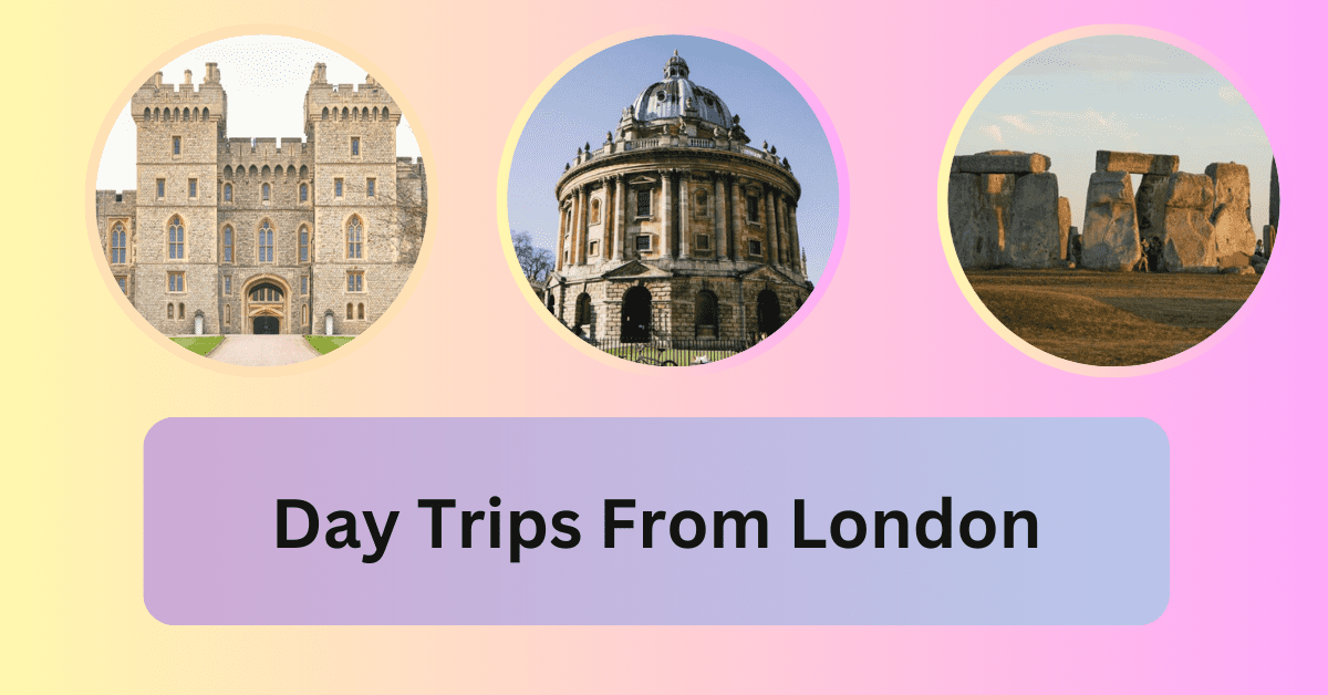 Best Day Trips From London