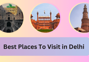 Best Places To Visit in Delhi