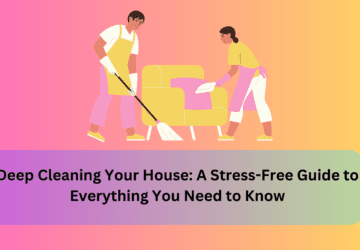 Deep Cleaning Your House
