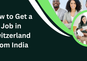 How to Get a Job in Switzerland from India