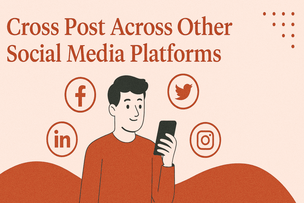 Cross-Post Across Other Social Media Platforms