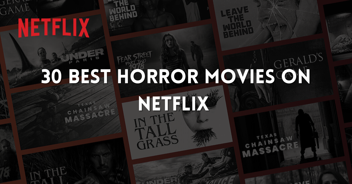 30 Best Horror Movies on Netflix