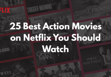 25 Best Action Movies on Netflix You Should Watch