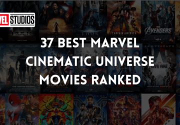 37 Best Marvel Cinematic Universe Movies Ranked